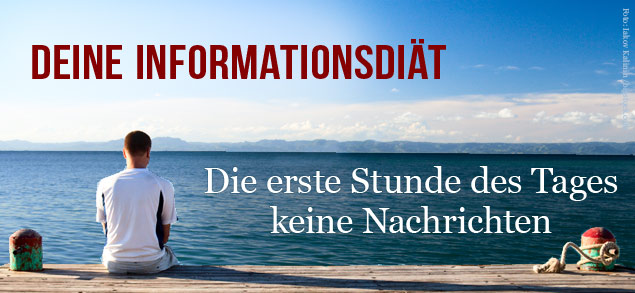 Informationsdiät - Die erste Stunde des Tages keine Nachrichten